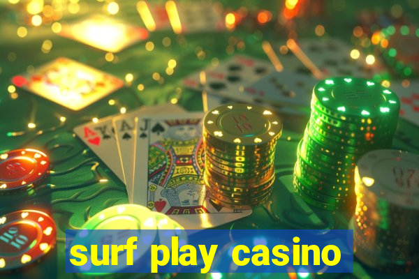 surf play casino